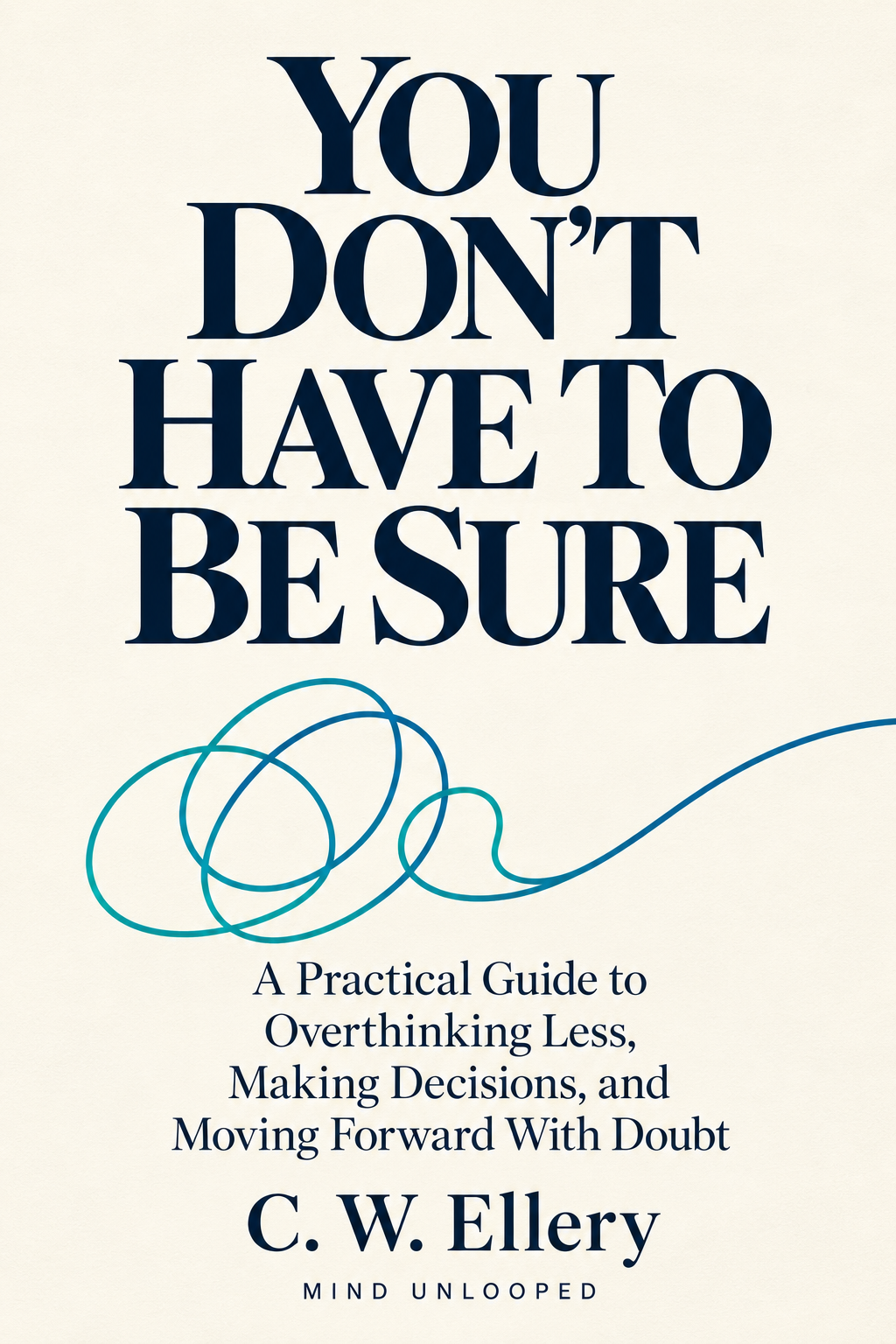 You Don’t Have to Be Sure — ebook cover by C. W. Ellery